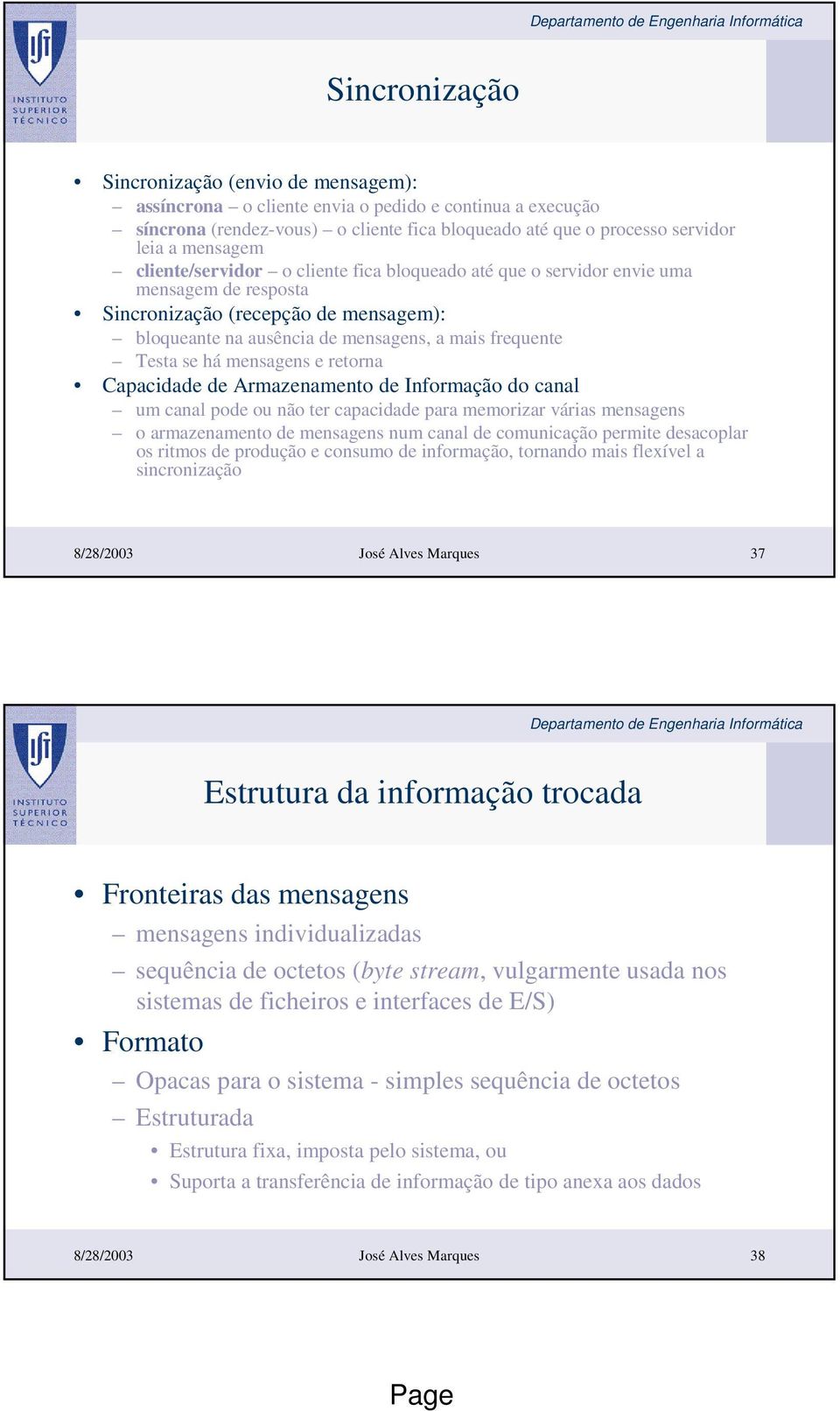 mensagens e retorna Capacidade de Armazenamento de Informação do canal um canal pode ou não ter capacidade para memorizar várias mensagens o armazenamento de mensagens num canal de comunicação