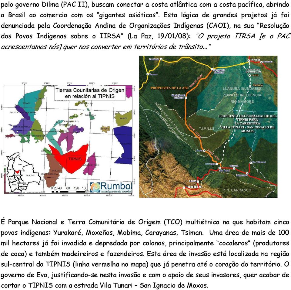 PAC acrescentamos nós] quer nos converter em territórios de trânsito.