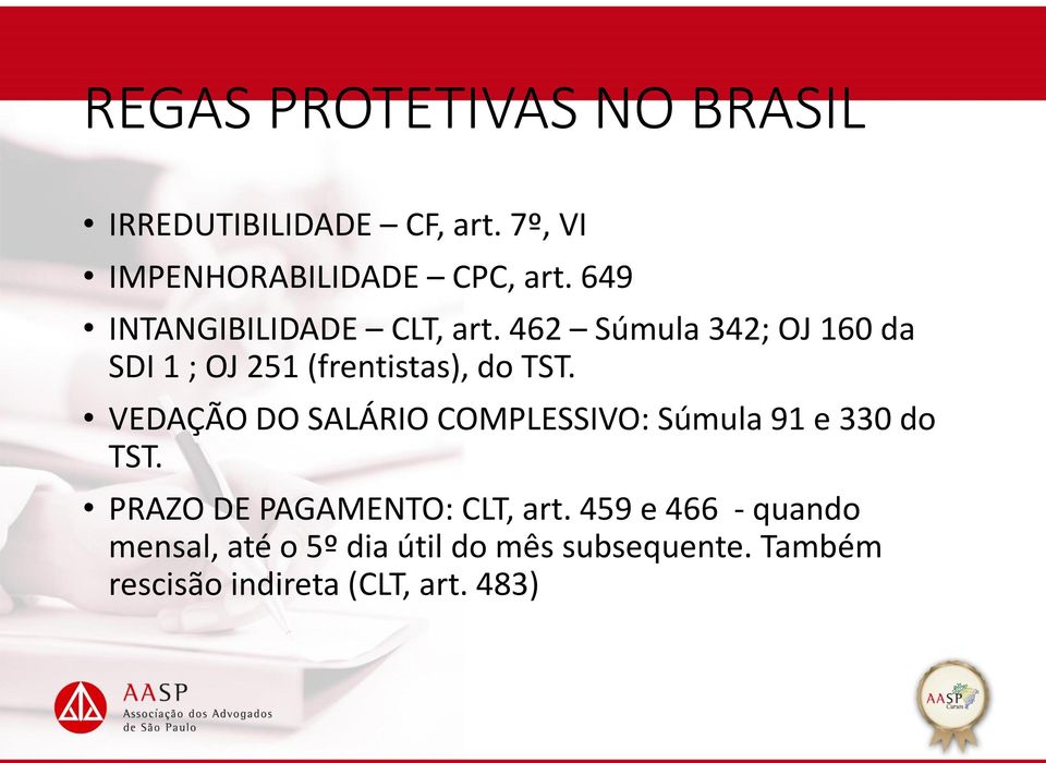 VEDAÇÃO DO SALÁRIO COMPLESSIVO: Súmula 91 e 330 do TST. PRAZO DE PAGAMENTO: CLT, art.