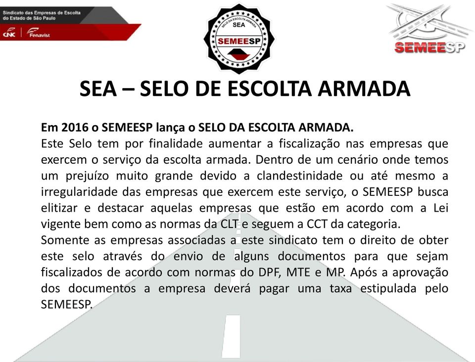 aquelas empresas que estão em acordo com a Lei vigente bem como as normas da CLT e seguem a CCT da categoria.