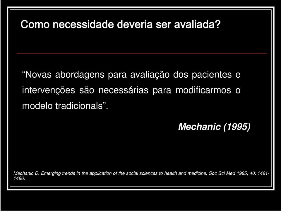 necessárias para modificarmos o modelo tradicionals.