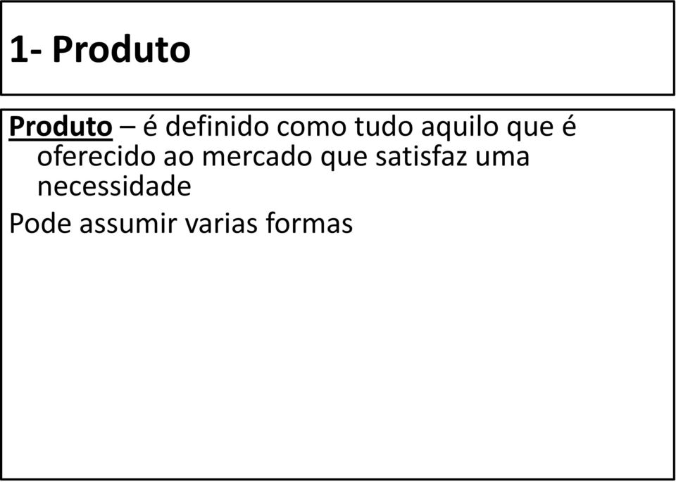 ao mercado; Um serviço pois permite a interacção com os clientes de forma especifica e intangível; Uma