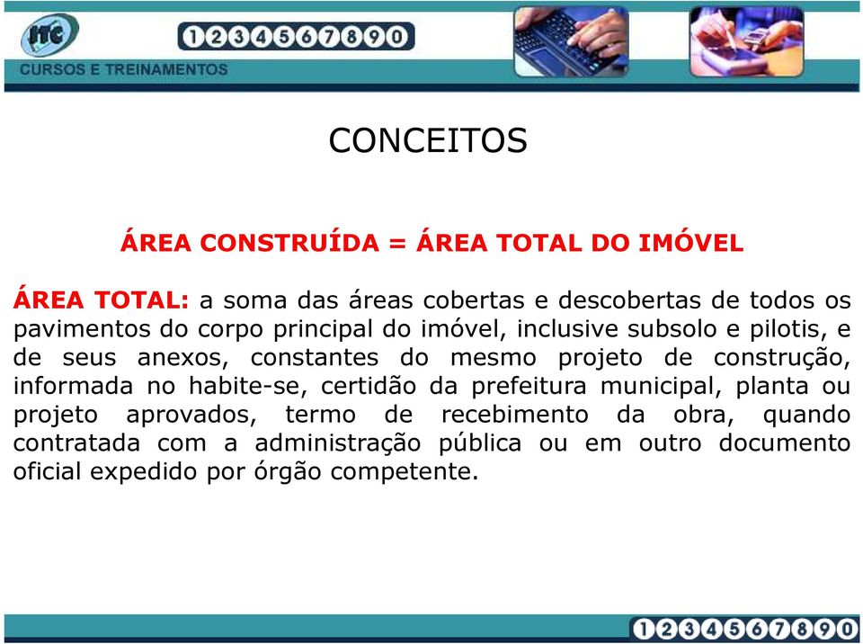 de construção, informada no habite-se, certidão da prefeitura municipal, planta ou projeto aprovados, termo de