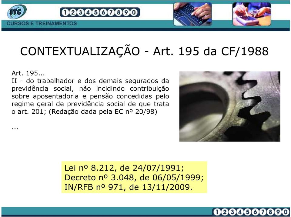 .. II - do trabalhador e dos demais segurados da previdência social, não incidindo