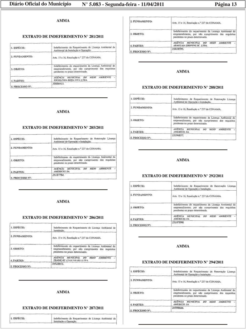 EXTRATO DE INDEFERIMENTO N 288/2011 EXTRATO DE INDEFERIMENTO N 285/2011 EXTRATO