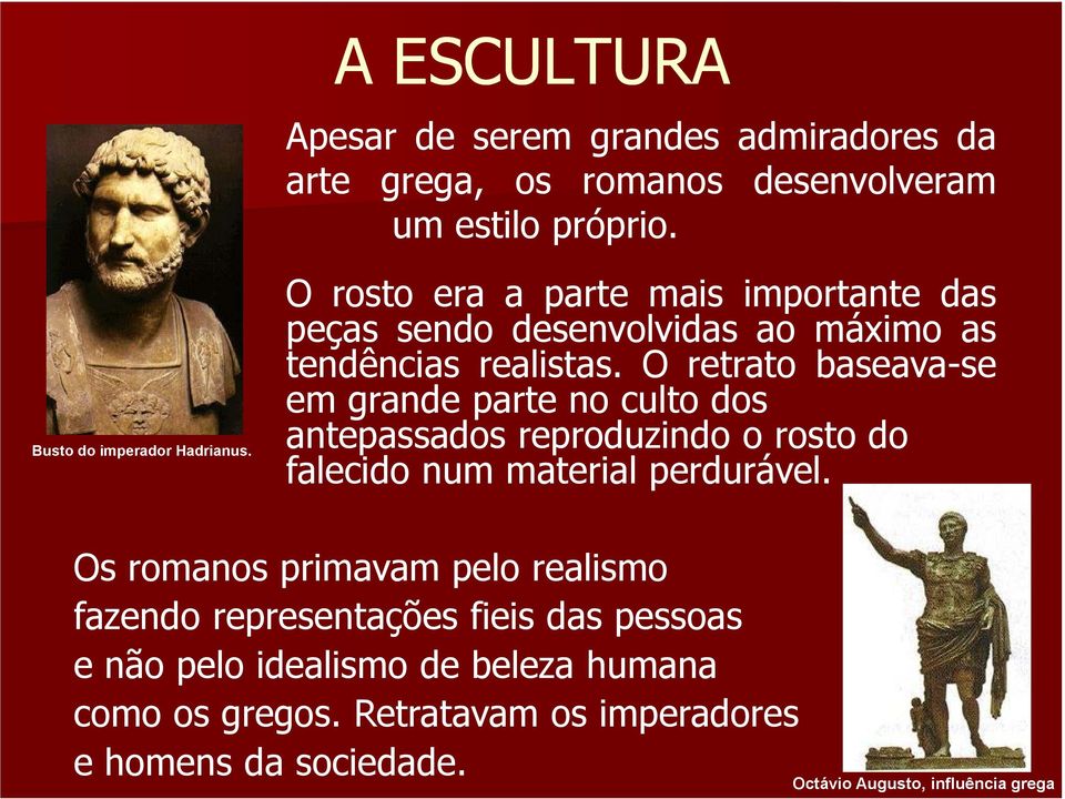 O retrato baseava-se em grande parte no culto dos antepassados reproduzindo o rosto do falecido num material perdurável.