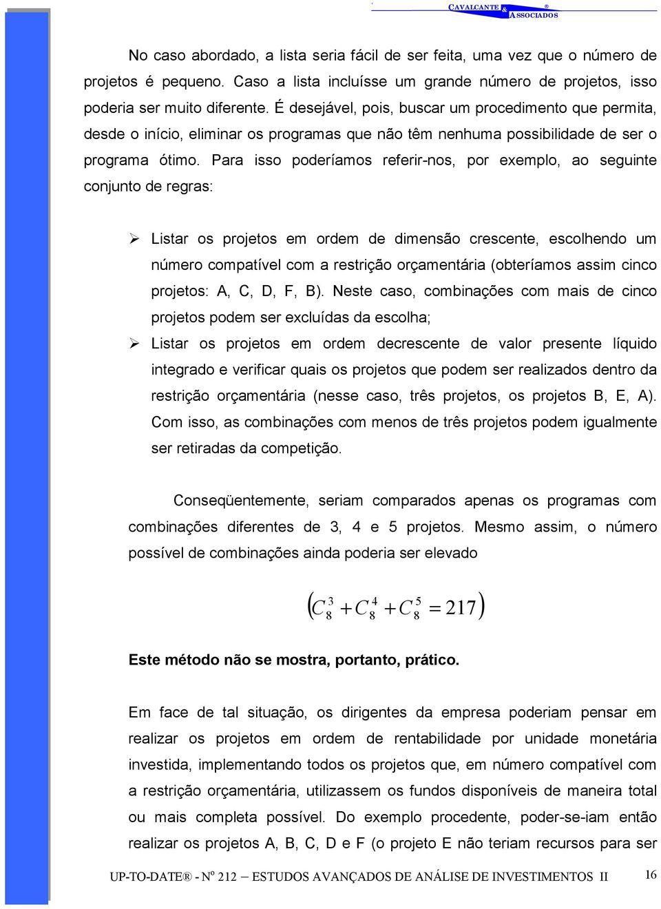 Para io poderíamo referir-no, por exemplo, ao eguine conjuno de regra:!