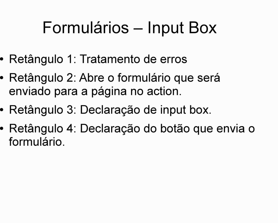 página no action. Retângulo 3: Declaração de input box.