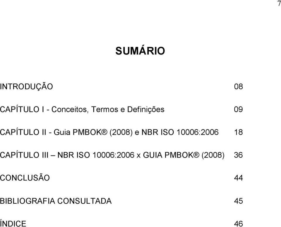 10006:2006 18 CAPÍTULO III NBR ISO 10006:2006 x GUIA