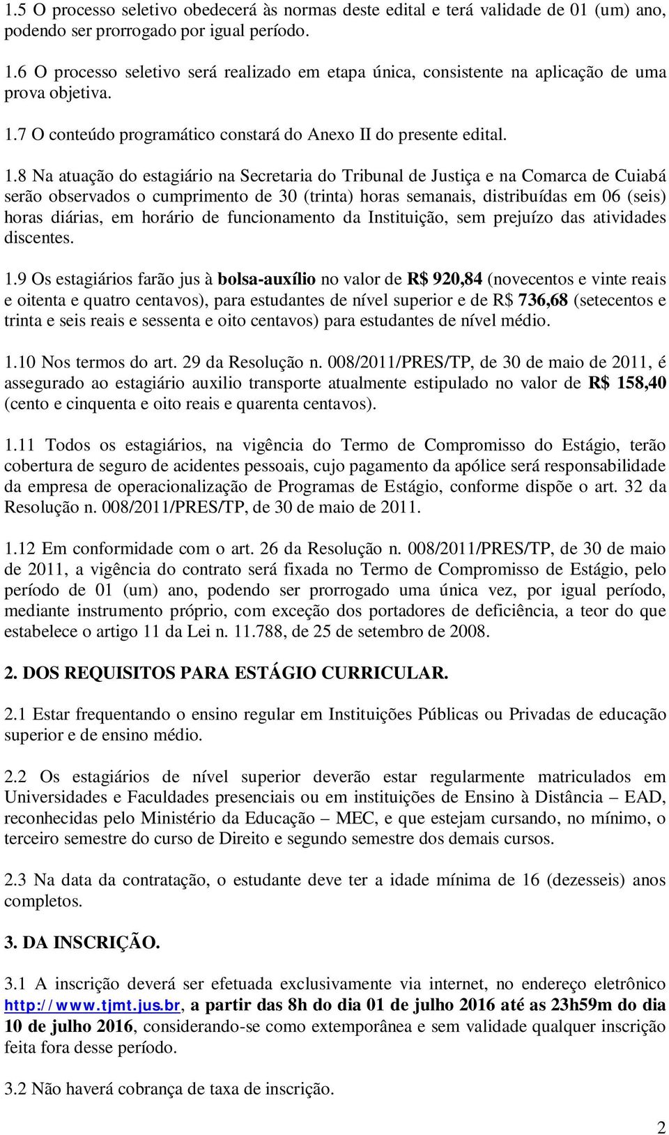 7 O conteúdo programático constará do Anexo II do presente edital. 1.