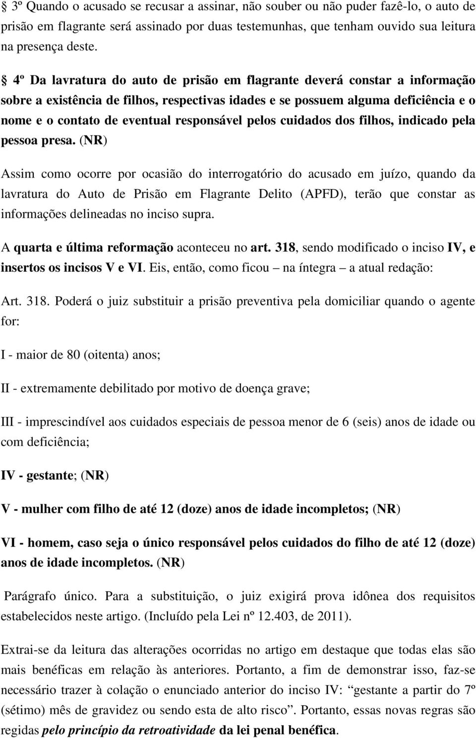 responsável pelos cuidados dos filhos, indicado pela pessoa presa.