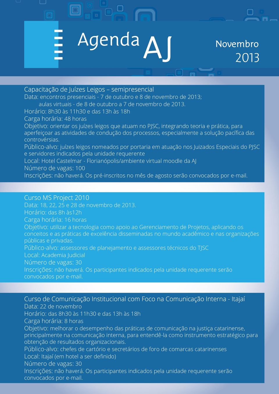 processos, especialmente a solução pacífica das controvérsias.