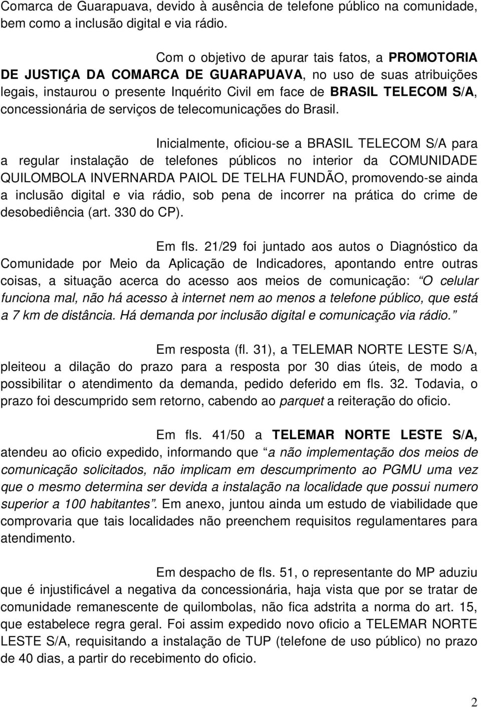 concessionária de serviços de telecomunicações do Brasil.