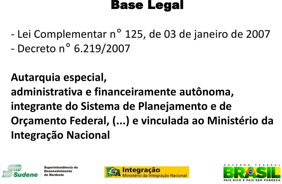 219/2007 Autarquia especial, administrativa e financeiramente