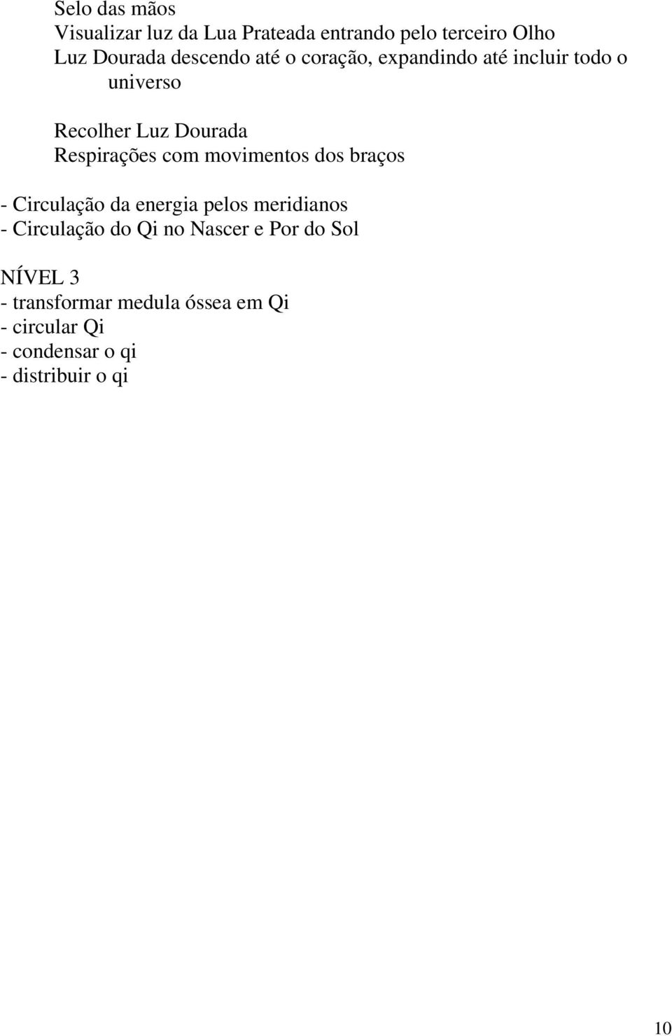 movimentos dos braços - Circulação da energia pelos meridianos - Circulação do Qi no Nascer e