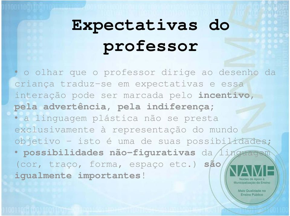 linguagem plástica não se presta exclusivamente à representação do mundo objetivo - isto é uma de suas