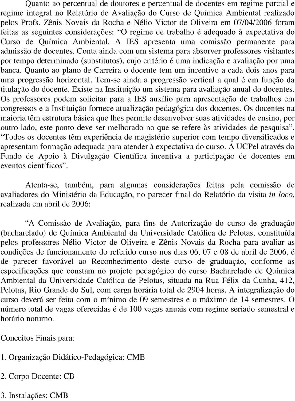 A IES apresenta uma comissão permanente para admissão de docentes.