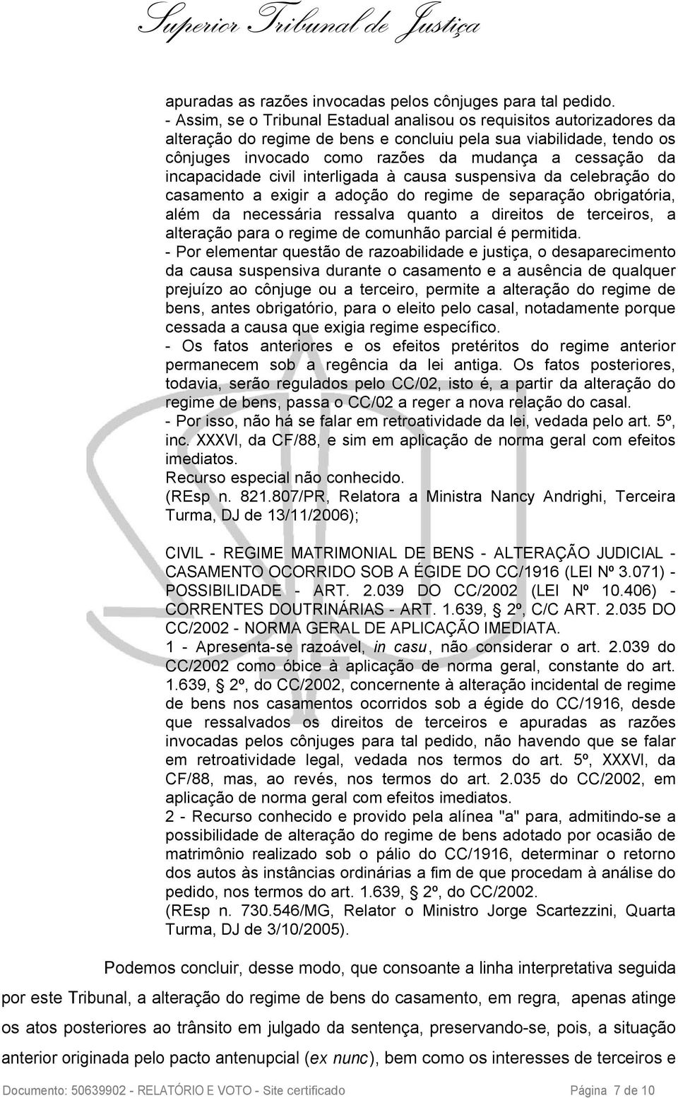 incapacidade civil interligada à causa suspensiva da celebração do casamento a exigir a adoção do regime de separação obrigatória, além da necessária ressalva quanto a direitos de terceiros, a