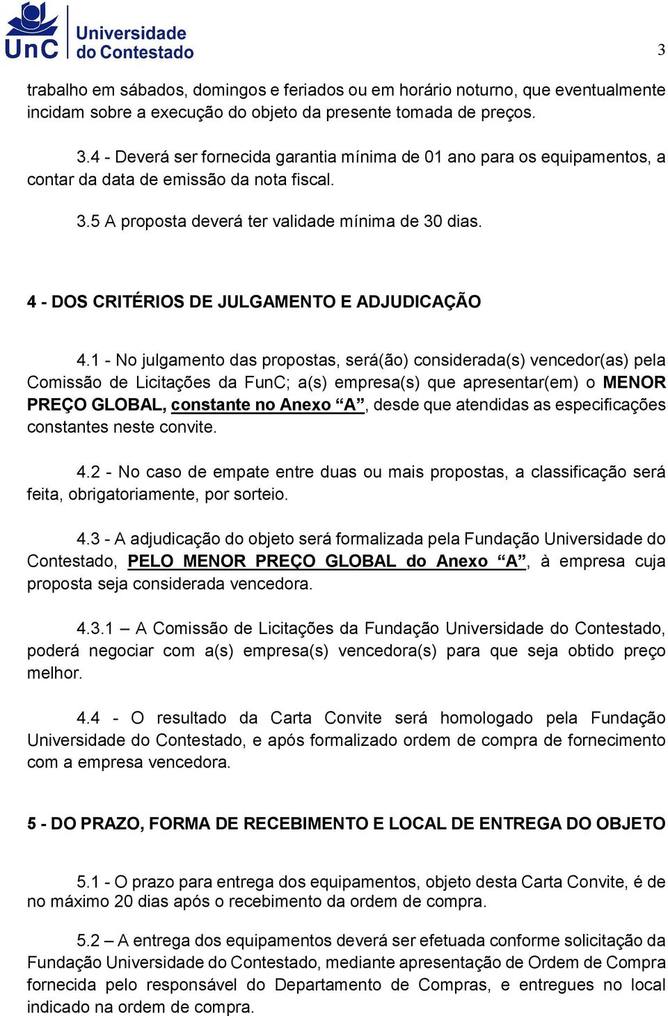 3 4 - DOS CRITÉRIOS DE JULGAMENTO E ADJUDICAÇÃO 4.