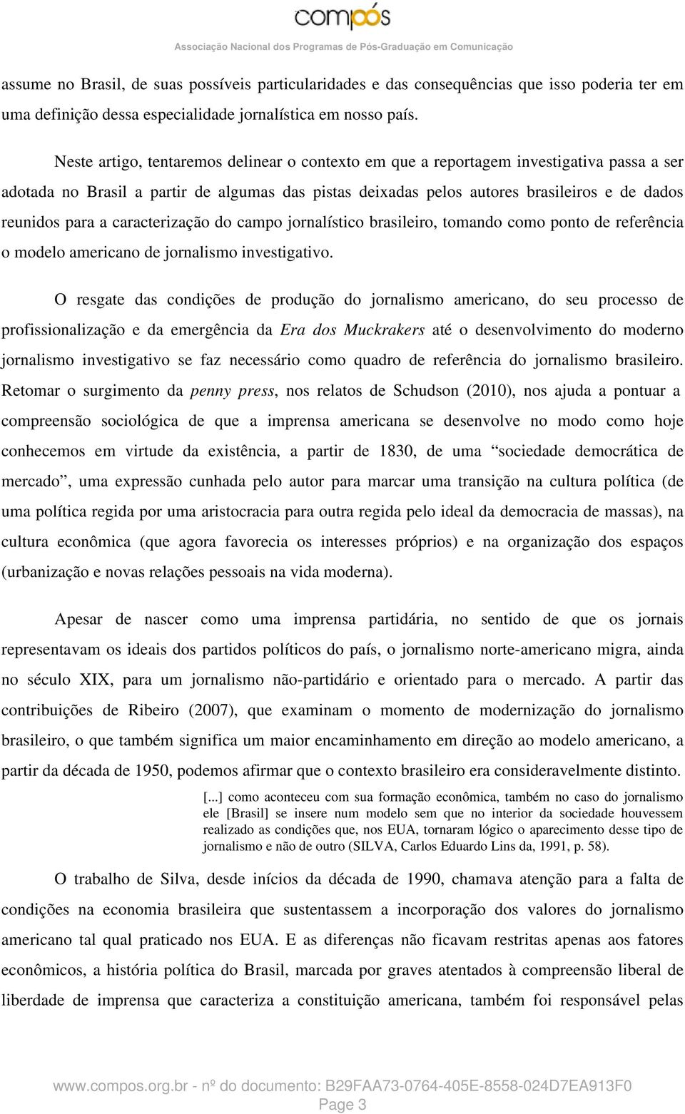 a caracterização do campo jornalístico brasileiro, tomando como ponto de referência o modelo americano de jornalismo investigativo.