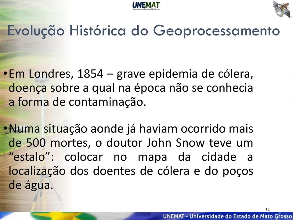 Numa situação aonde já haviam ocorrido mais de 500 mortes, o doutor John Snow teve