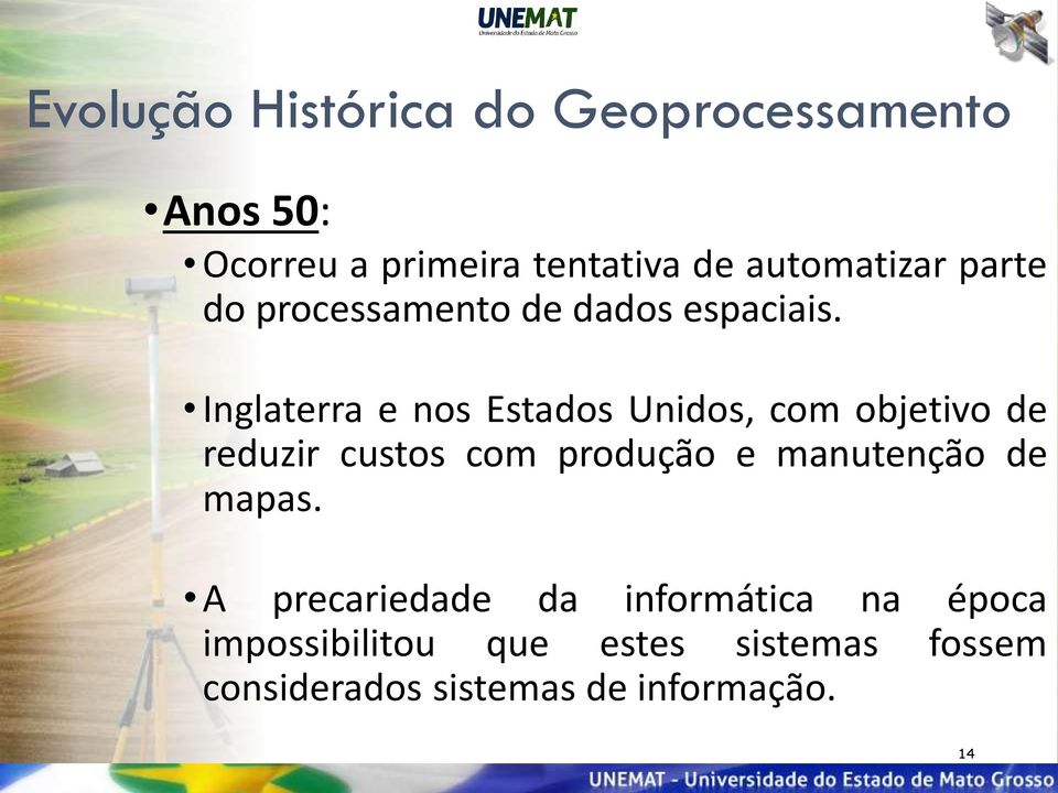 Inglaterra e nos Estados Unidos, com objetivo de reduzir custos com produção e