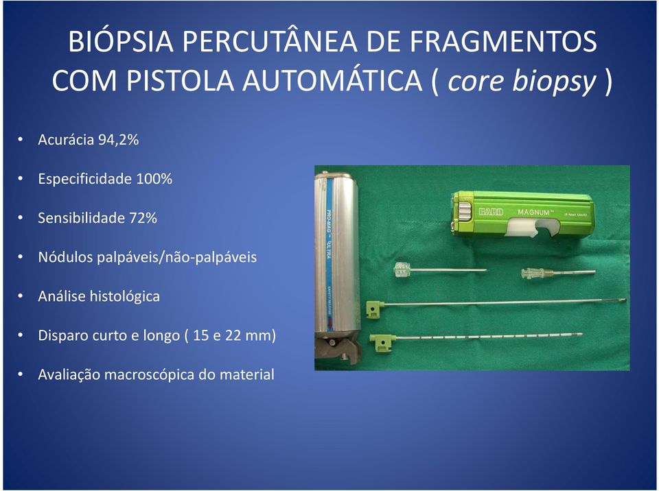 72% Nódulos palpáveis/não-palpáveis Análise histológica