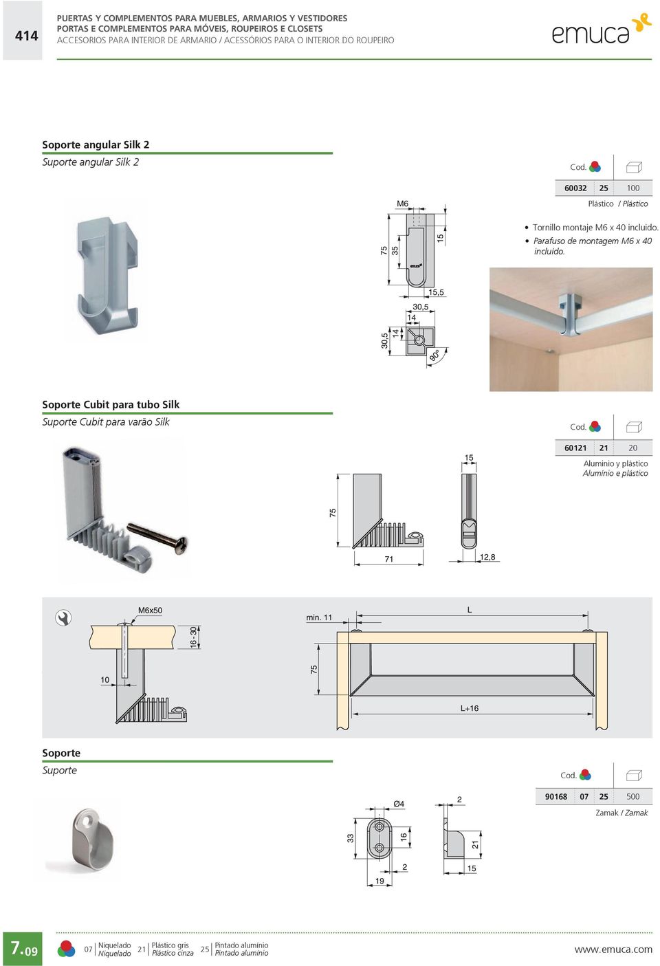 Parafuso de montagem M6 x 40 incluído.