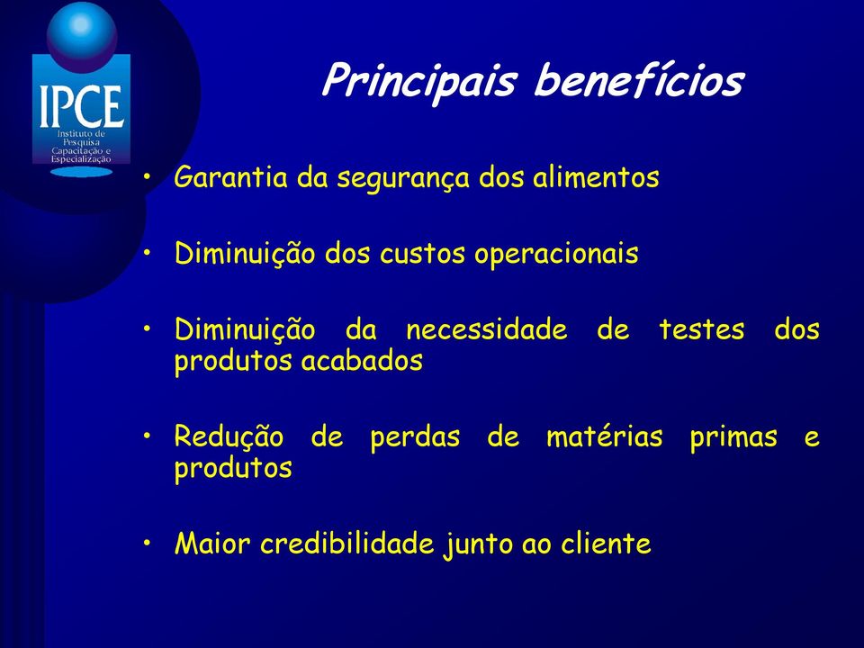 necessidade de testes dos produtos acabados Redução de