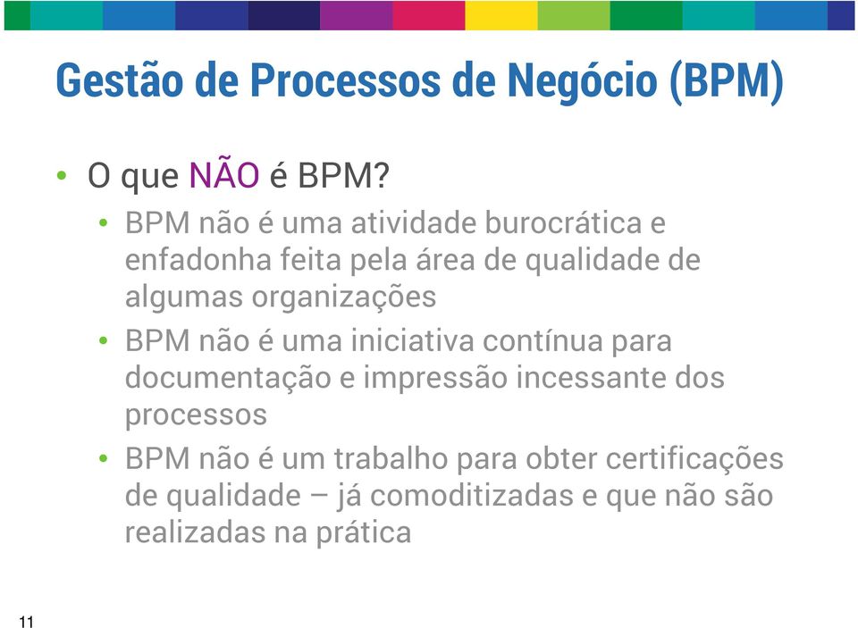 organizações BPM não é uma iniciativa contínua para documentação e impressão incessante