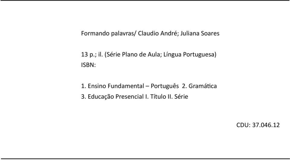(Série Plano de Aula; Língua Portuguesa) ISBN: 1.