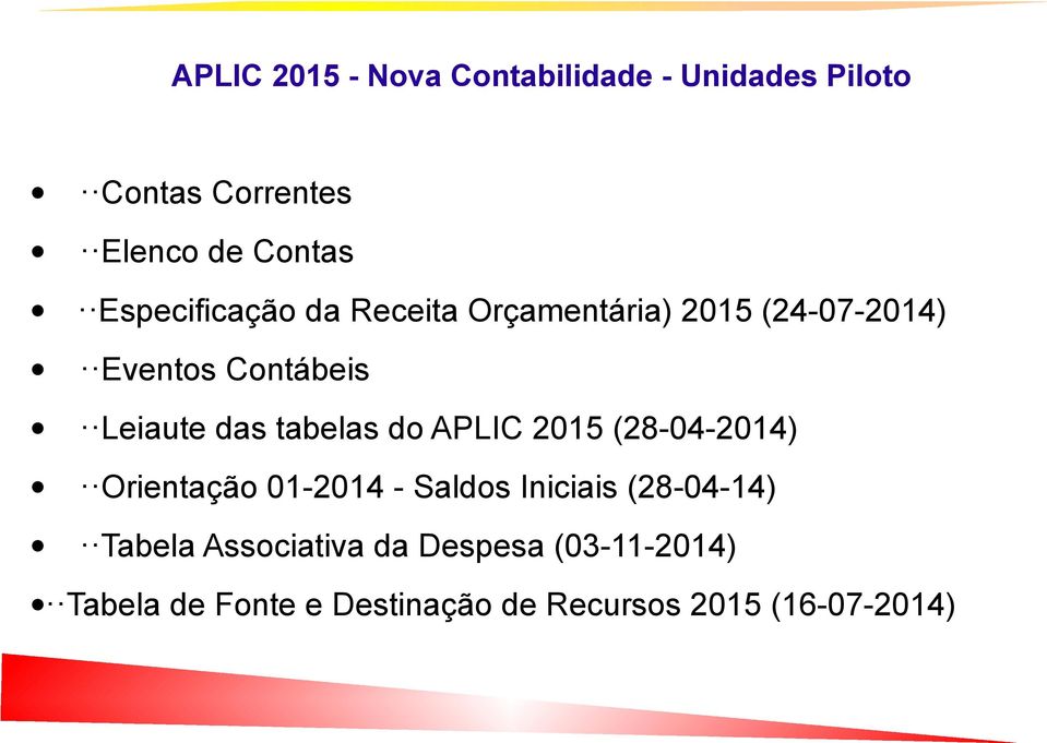 tabelas do APLIC 2015 (28-04-2014) Orientação 01-2014 - Saldos Iniciais (28-04-14)