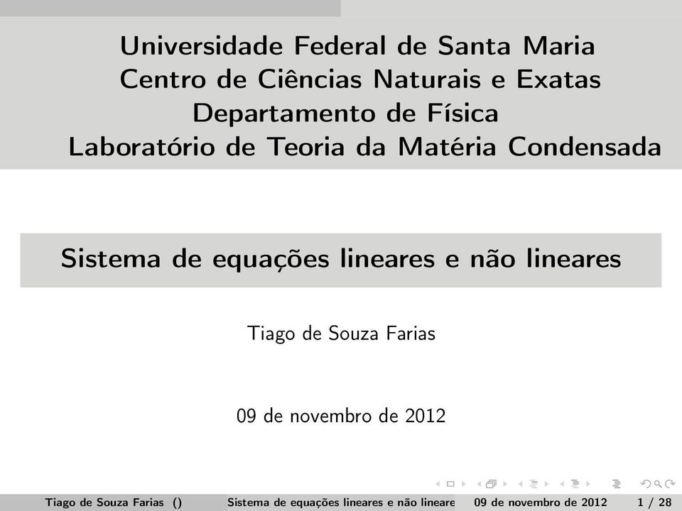 equações lineares e não lineares Tiago de Souza Farias 09 de novembro de 2012
