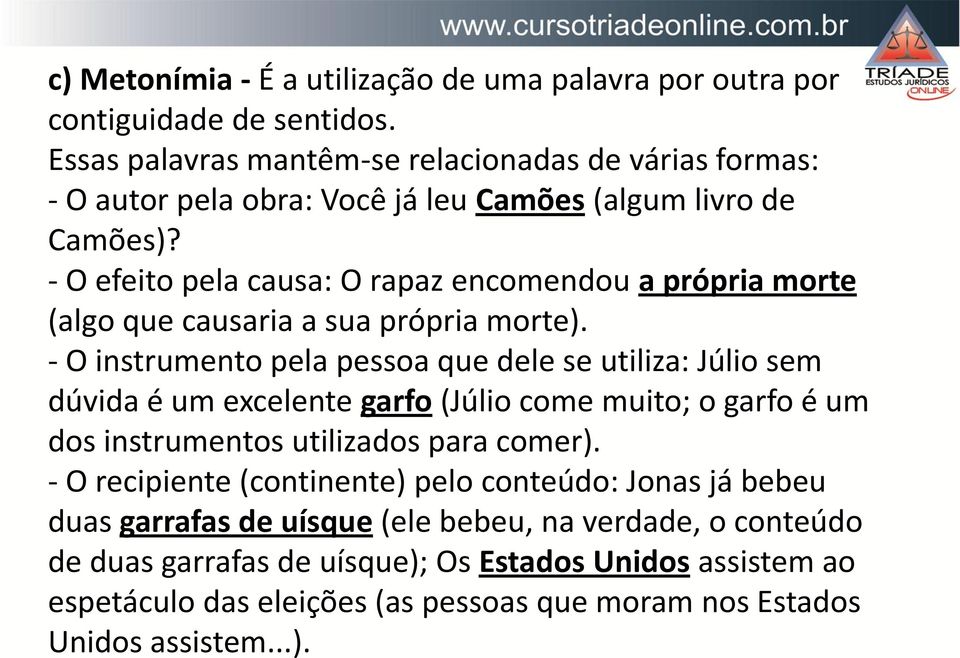 - O efeito pela causa: O rapaz encomendou a própria morte (algo que causaria a sua própria morte).