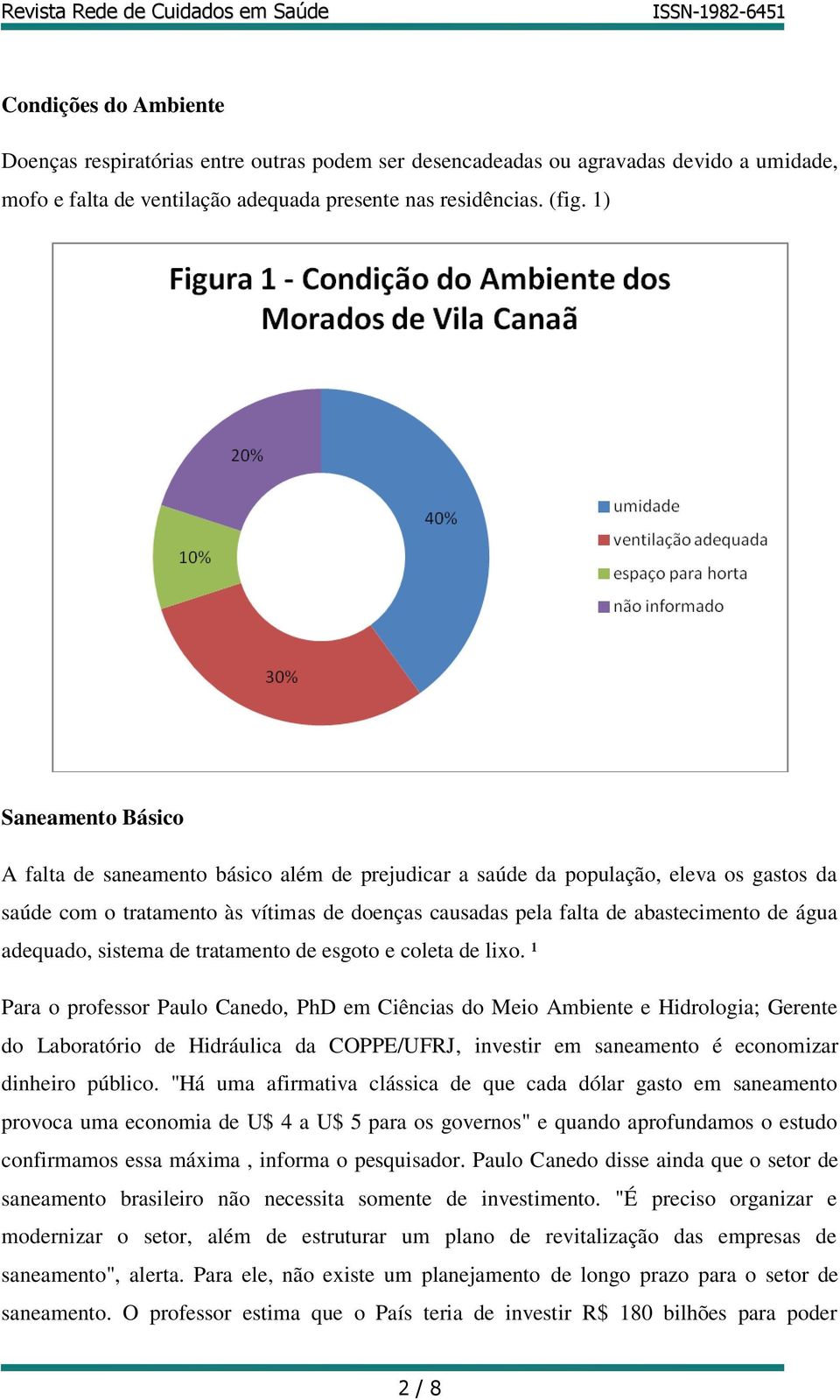 adequado, sistema de tratamento de esgoto e coleta de lixo.