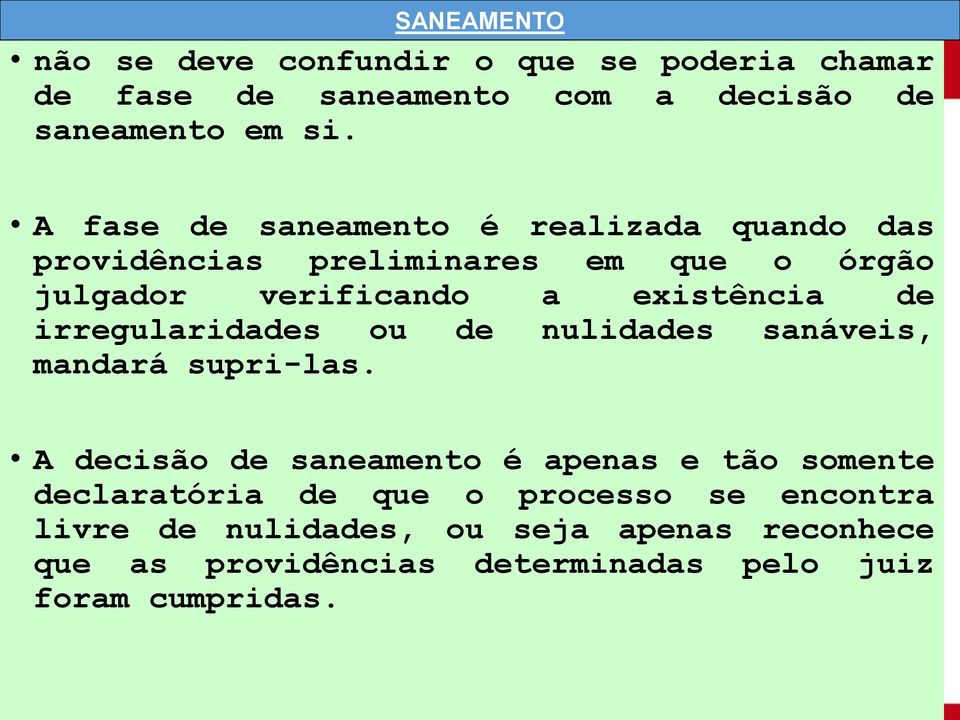 irregularidades ou de nulidades sanáveis, mandará supri-las.