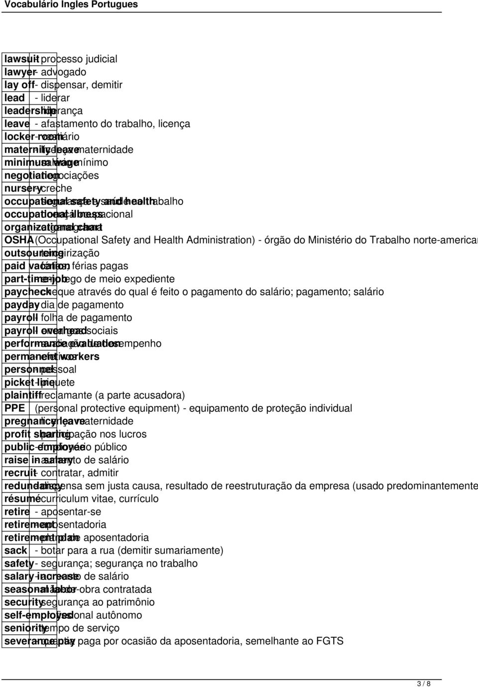 organizational - organograma chart OSHA (Occupational Safety and Health Administration) - órgão do Ministério do Trabalho norte-american outsourcing - terceirização paid vacation - férias, férias