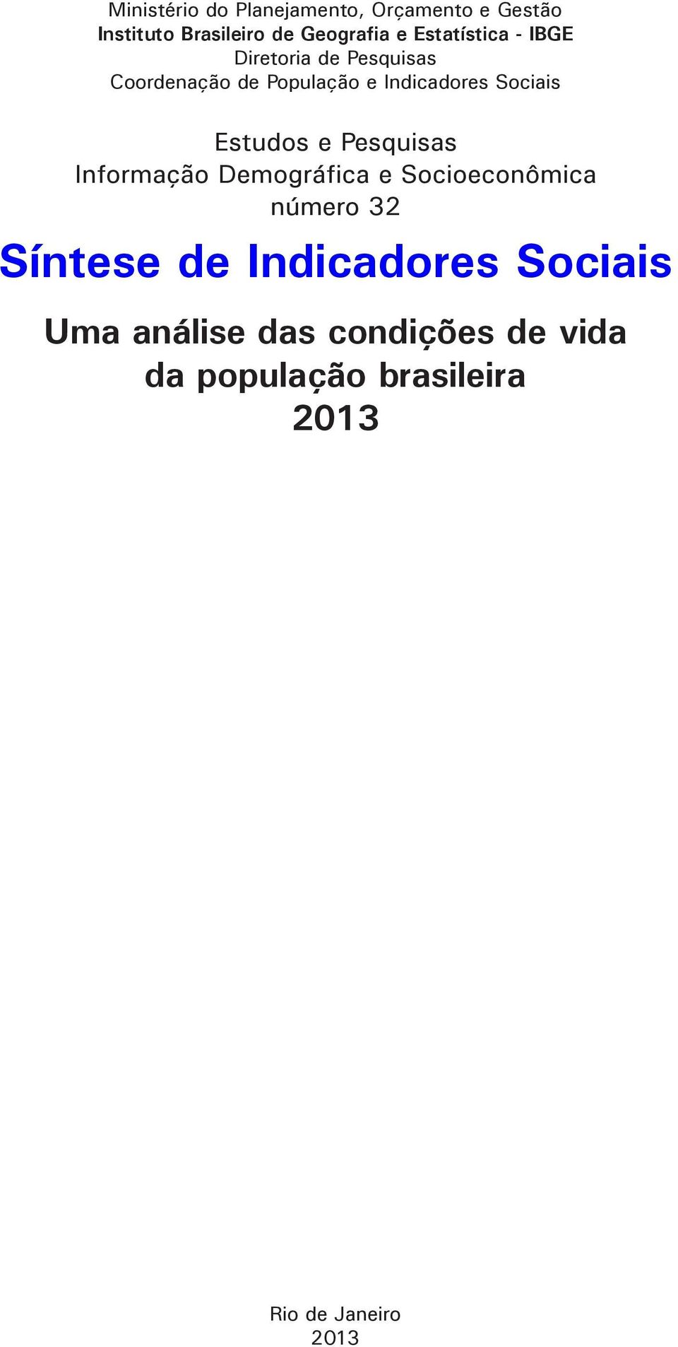 Estudos e Pesquisas Informação Demográfica e Socioeconômica número 32 Síntese de