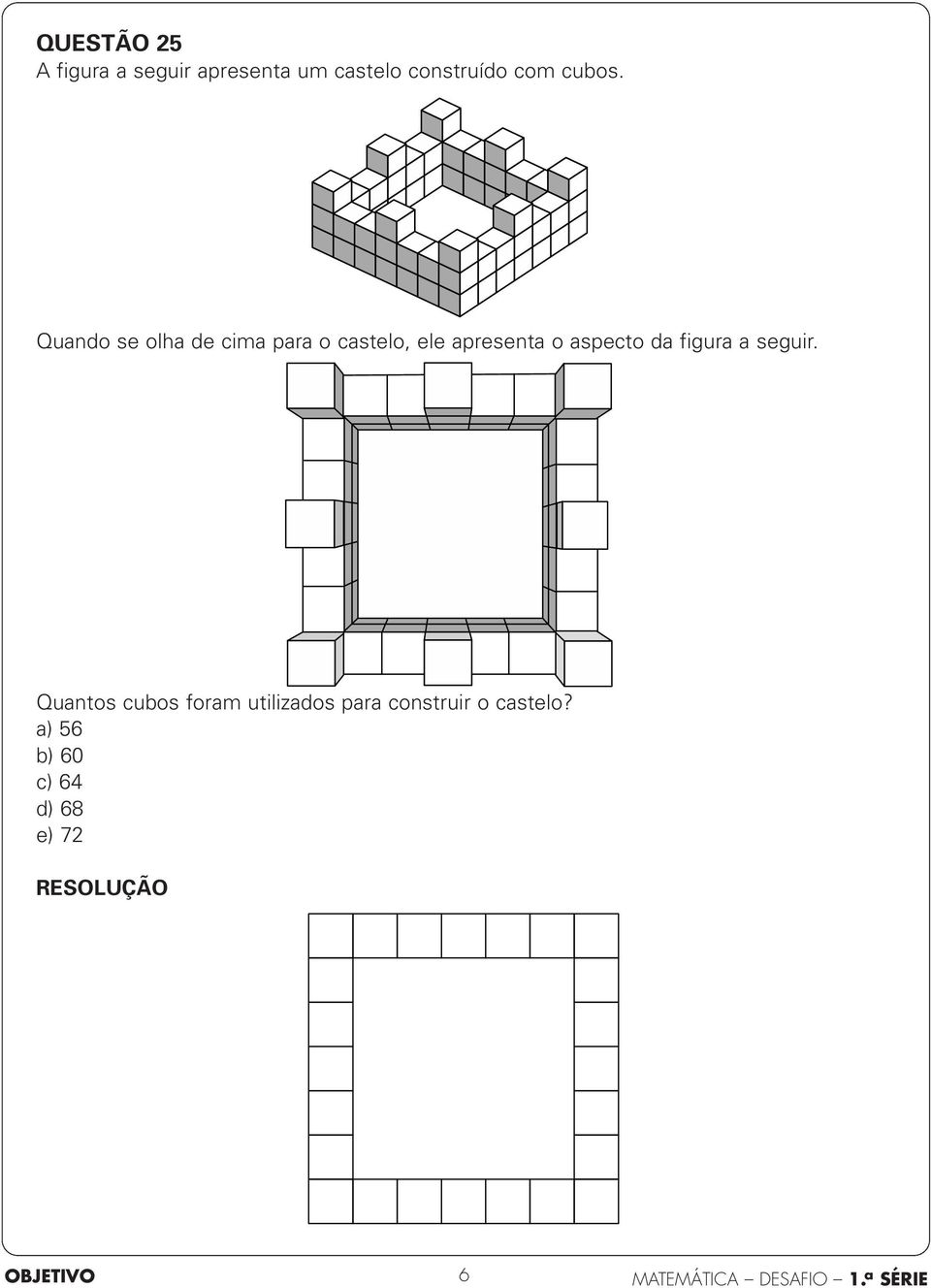 Quando se olha de cima para o castelo, ele apresenta o