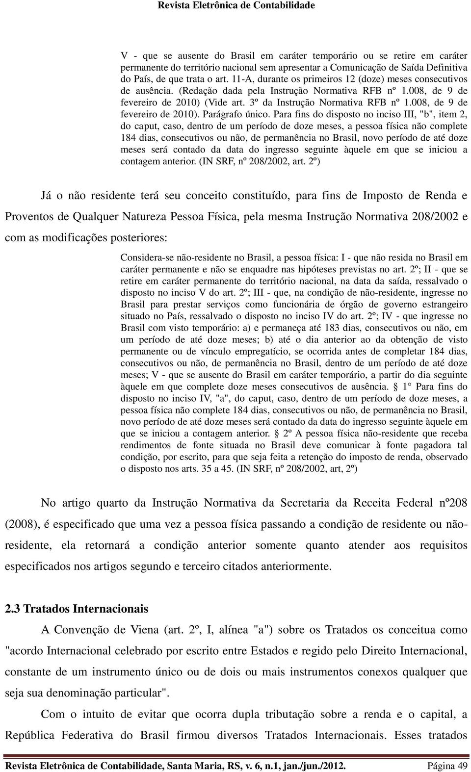 008, de 9 de fevereiro de 2010). Parágrafo único.