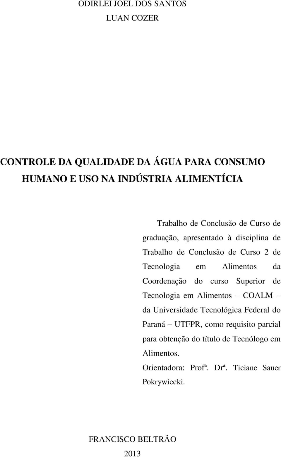 Coordenação do curso Superior de Tecnologia em Alimentos COALM da Universidade Tecnológica Federal do Paraná UTFPR, como