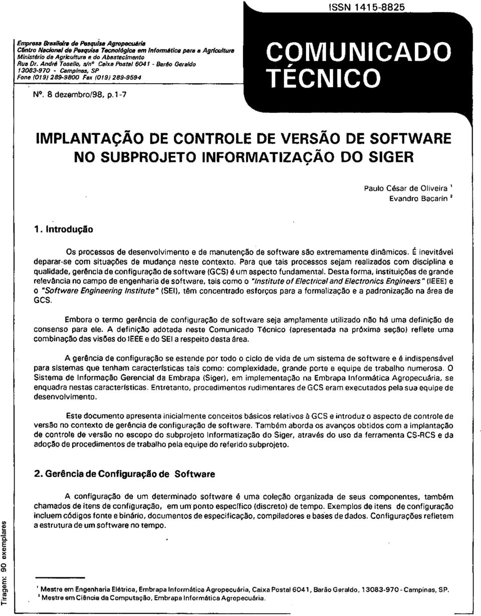 8 dezembro/98, p1-7 IMPLANTAÇÃO DE CONTROLE DE VERSÃO DE SOFTWARE NO SUBPROJETO INFORMATIZAÇÃO DO SIGER Paulo César de Oliveira Evandro Bacarin 2 1.