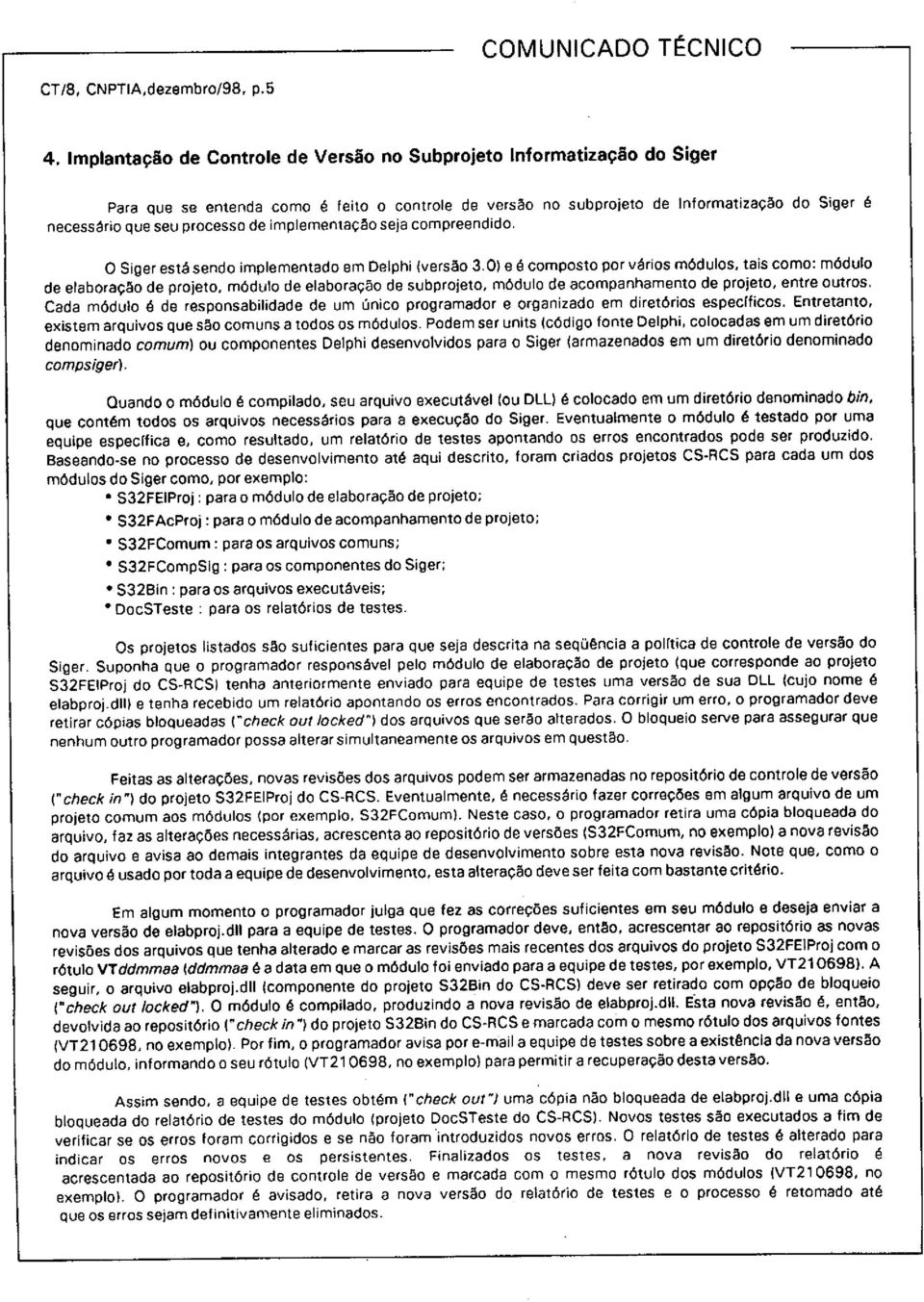 implementação seja compreendido O Siger está sendo implementado em Delphi (versão 3.