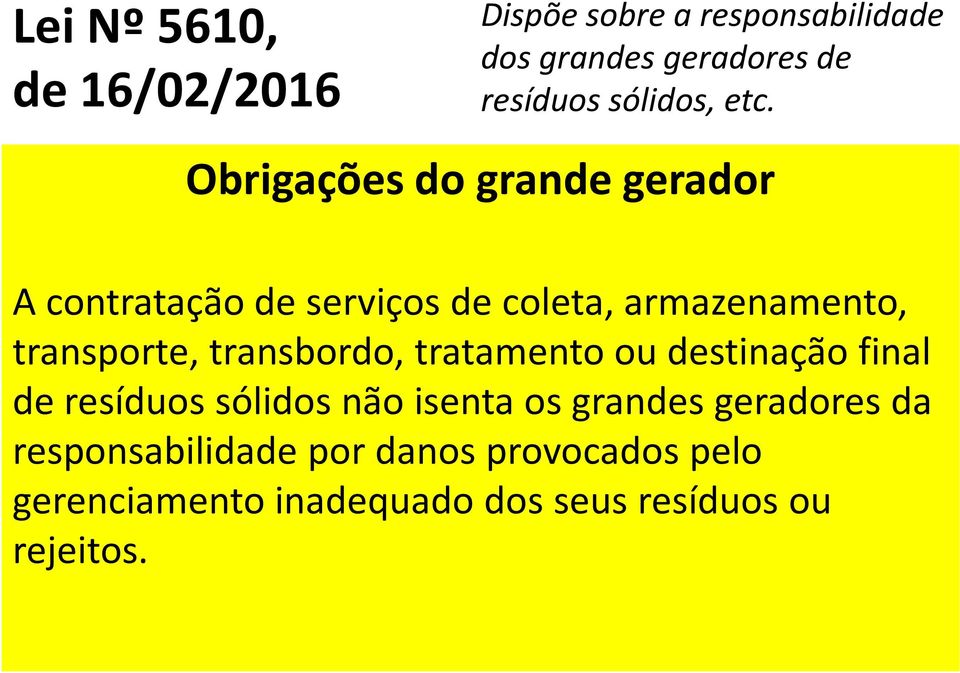 resíduos sólidos não isenta os grandes geradores da responsabilidade por