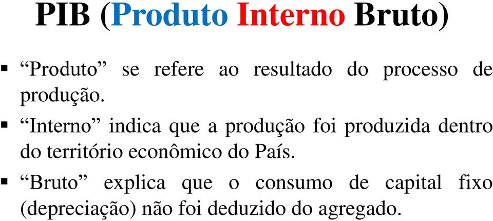 Interno indica que a produção foi produzida dentro do