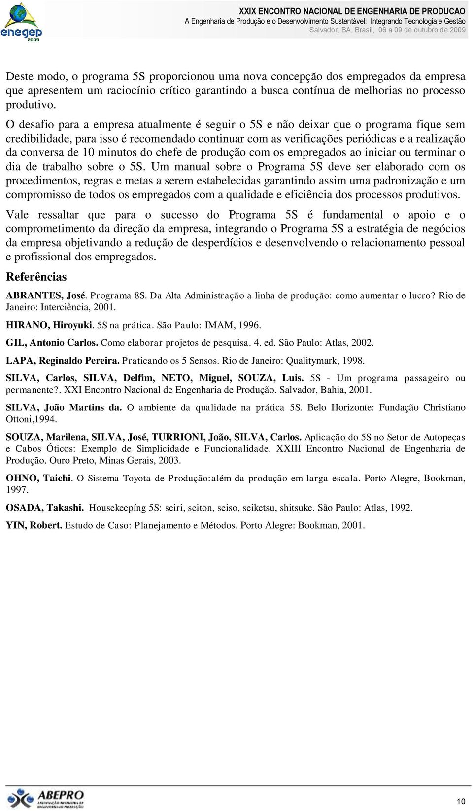 10 minutos do chefe de produção com os empregados ao iniciar ou terminar o dia de trabalho sobre o 5S.