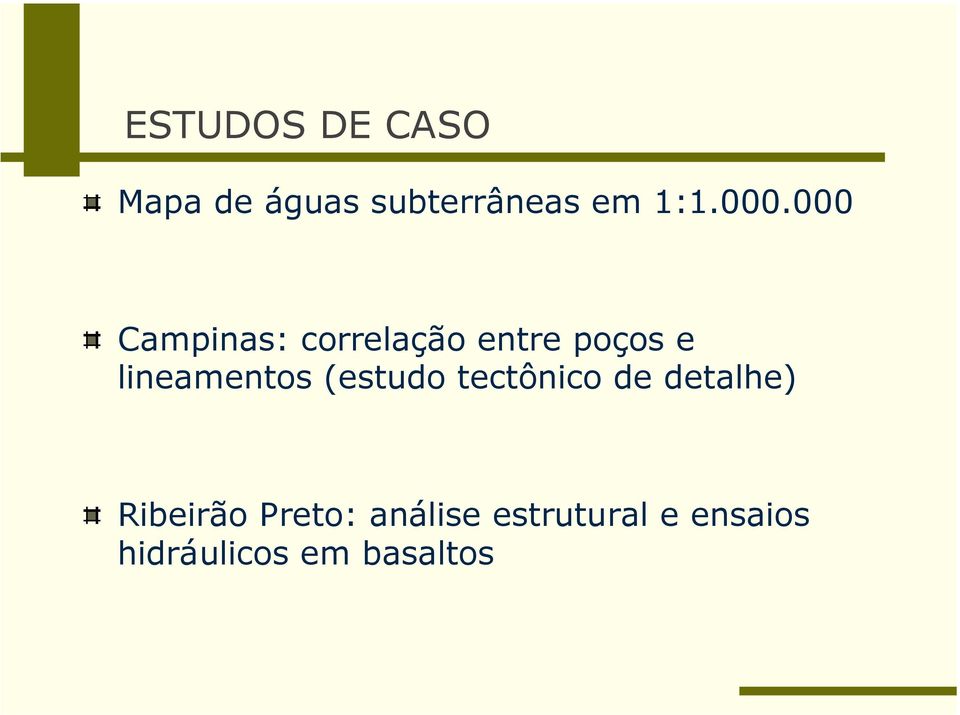 lineamentos (estudo tectônico de detalhe) Ribeirão