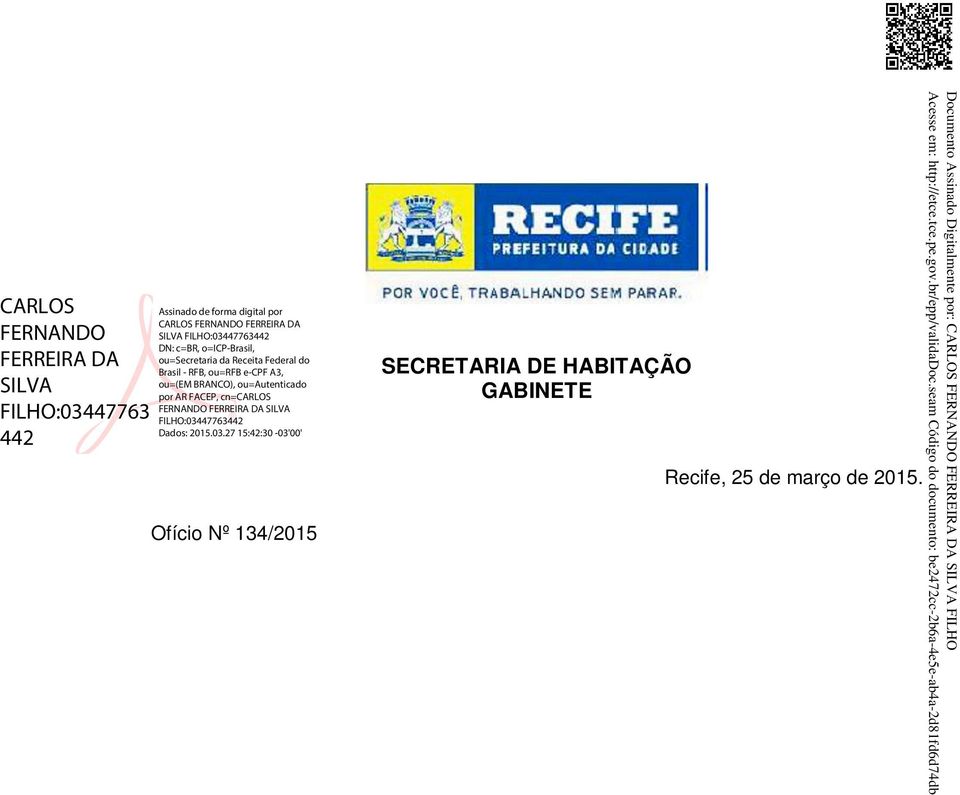 deste, encaminhar a Prestação de Contas Exercício 2014, do FUNDO MUNICIPAL DE HABITAÇÃO E INTERESSE SOCIAL, com endereço à Avenida Cais do Apolo, 925, Recife/PE, CEP 50.030-903, 7º andar.