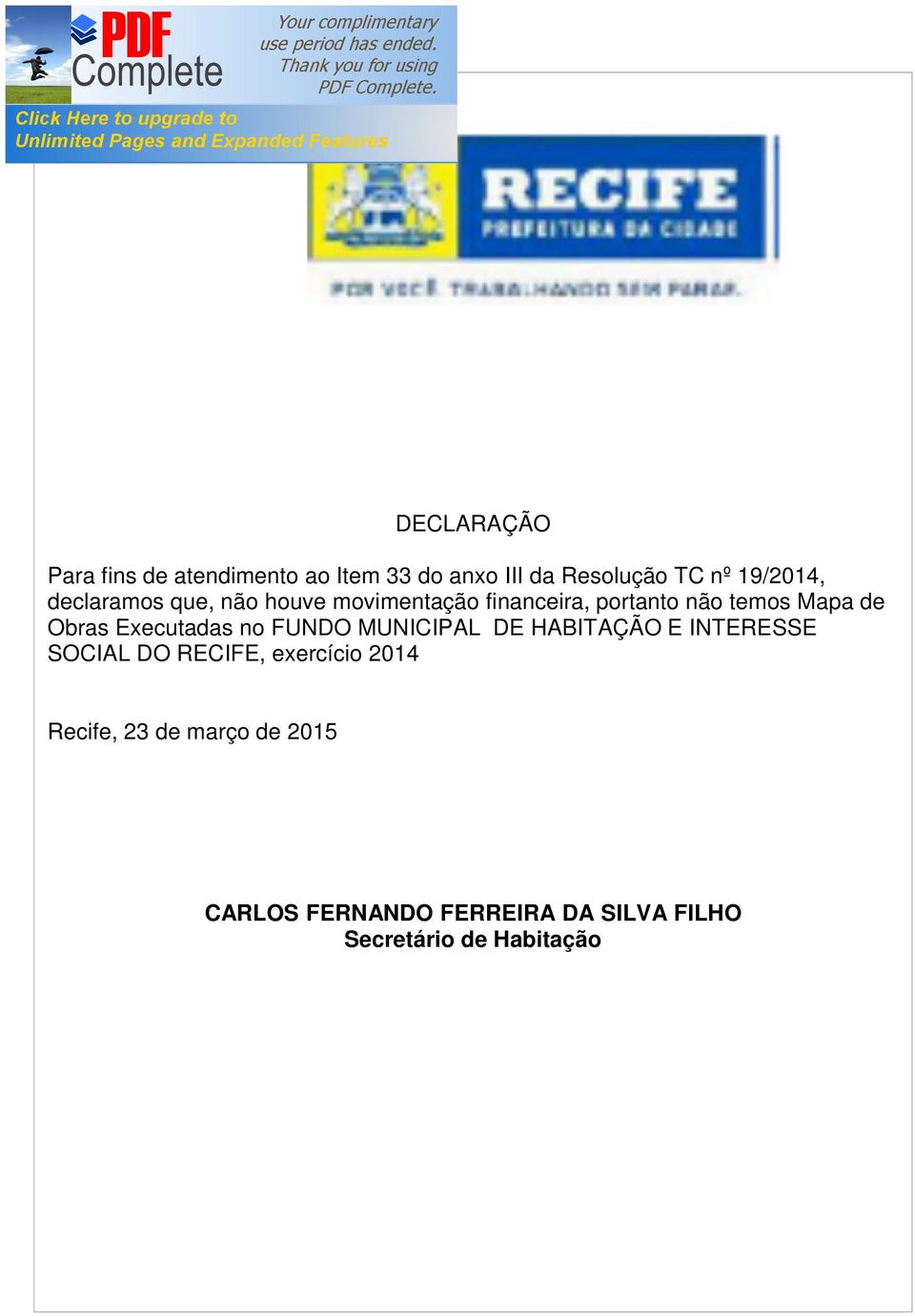 não temos Mapa de Obras Executadas no FUNDO MUNICIPAL DE HABITAÇÃO E