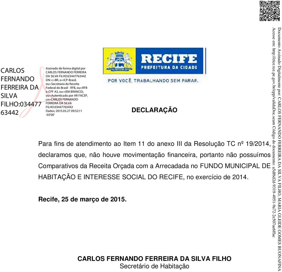 no FUNDO MUNICIPAL DE HABITAÇÃO E INTERESSE SOCIAL DO RECIFE, no exercício de 2014.